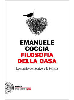 FILOSOFIA DELLA CASA. LO SPAZIO DOMESTICO E LA FELICITA'