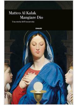 MANGIARE DIO UNA STORIA DELL'EUCARESTIA