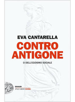 CONTRO ANTIGONE O DELL'EGOISMO SOCIALE