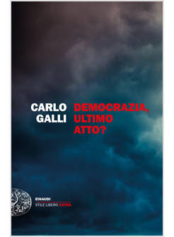 DEMOCRAZIA, ULTIMO ATTO?