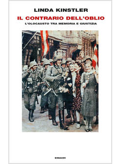 CONTRARIO DELL'OBLIO. L'OLOCAUSTO TRA MEMORIA E GIUSTIZIA (IL)
