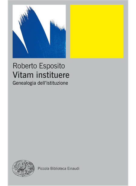 VITAM INSTITUERE. GENEALOGIA DELL'ISTITUZIONE