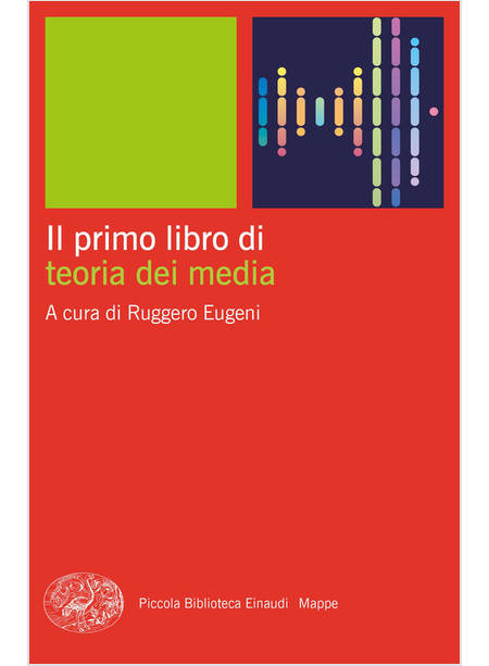 IL PRIMO LIBRO DI TEORIA DEI MEDIA 