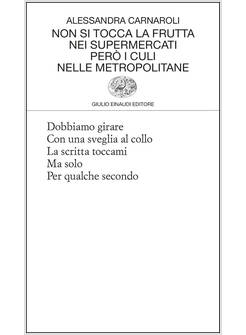 NON SI TOCCA LA FRUTTA NEI SUPERMERCATI PERO' I CULI NELLE METROPOLITANE