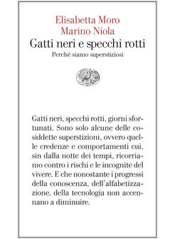 GATTI NERI E SPECCHI ROTTI. PERCHE' SIAMO SUPERSTIZIOSI