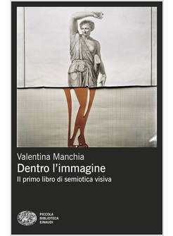 DENTRO L'IMMAGINE. IL PRIMO LIBRO DI SEMIOTICA VISIVA
