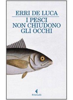 I PESCI NON CHIUDONO GLI OCCHI