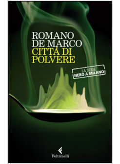 CITTA' DI POLVERE. LA SERIE NERO A MILANO