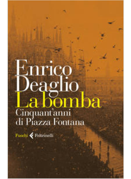 LA BOMBA. CINQUANT'ANNI DI PIAZZA FONTANA