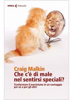 CHE C'E' DI MALE NEL SENTIRSI SPECIALI? TRASFORMARE IL NARCISISMO IN VANTAGGIO