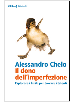 IL DONO DELL'IMPERFEZIONE. ESPLORARE I LIMITI PER TROVARE I TALENTI