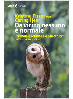 DA VICINO NESSUNO E' NORMALE. PARANOIE QUOTIDIANE E PSICOTRUCCHI