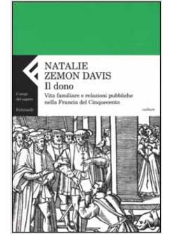 DONO VITA FAMILIARE E RELAZIONI PUBBLICHE NELLA FRANCIA DEL CINQUECENTO (IL)