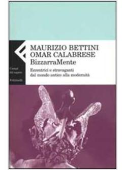 BIZZARRAMENTE ECCENTRICI STRAVAGANTI DAL MONDO ANTICO