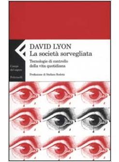 SOCIETA' SORVEGLIATA TECNOLOGIE DI CONTROLLO DELLA VITA (LA)