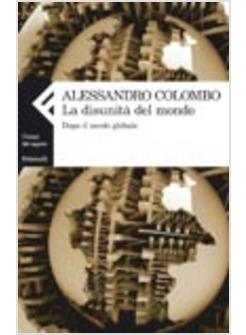 DISUNITA' DEL MONDO (LA) DOPO IL SECOLO GLOBAòE