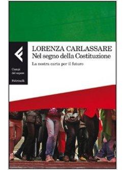 NEL SEGNO DELLA COSTITUZIONE. LA NOSTRA CARTA PER IL FUTURO
