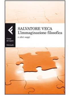 L'IMMAGINAZIONE FILOSOFICA E ALTRI SAGGI 