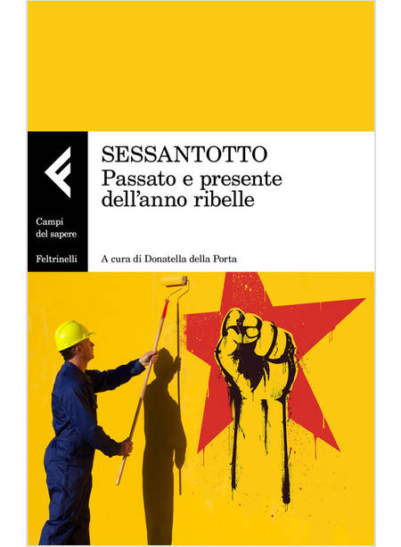 SESSANTOTTO. PASSATO E PRESENTE DELL'ANNO RIBELLE