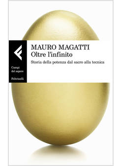OLTRE L'INFINITO. STORIA DELLA POTENZA DAL SACRO ALLA TECNICA