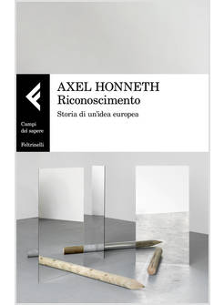 RICONOSCIMENTO. STORIA DI UN'IDEA EUROPEA