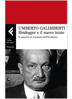 HEIDEGGER E IL NUOVO INIZIO IL PENSIERO AL TRAMONTO DELL'OCCIDENTE