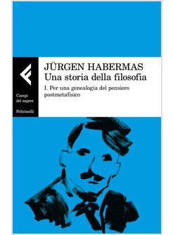 STORIA DELLA FILOSOFIA (UNA). VOL. 1: PER UNA GENEALOGIA DEL PENSIERO POSTMETAFI