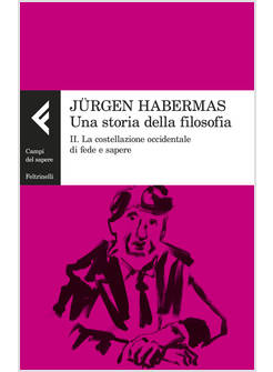 STORIA DELLA FILOSOFIA (UNA). VOL. 2: LA COSTELLAZIONE OCCIDENTALE DI FEDE E SAP