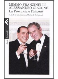 LA PROVINCIA E L'IMPERO. IL GIUDIZIO AMERICANO SULL'ITALIA DI BERLUSCONI