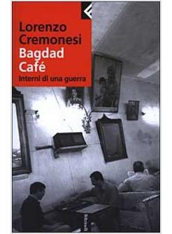 BAGDAD CAFE' INTERNI DI UNA GUERRA