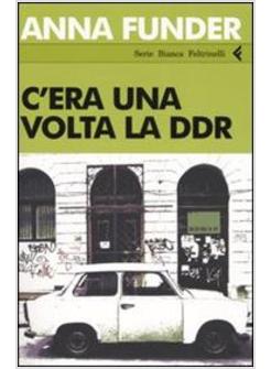 C'ERA UNA VOLTA LA DDR