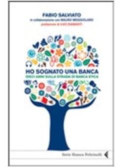 HO SOGNATO UNA BANCA DIECI ANNI SULLA STRADA DI BANCA ETICA