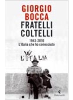 FRATELLI COLTELLI 1943 - 2010 L'ITALIA CHE HO CONOSCIUTO