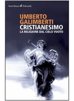 CRISTIANESIMO. LA RELIGIONE DEL CIELO VUOTO