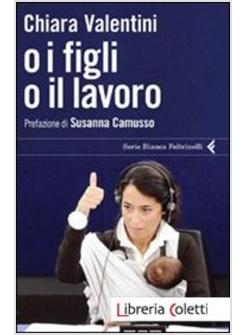 O I FIGLI O IL LAVORO