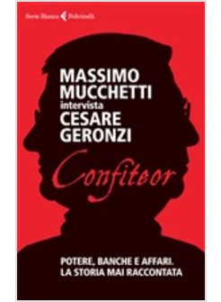 CONFITEOR. POTERE, BANCHE E AFFARI. LA STORIA MAI RACCONTATA