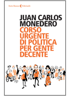 CORSO URGENTE DI POLITICA PER GENTE DECENTE