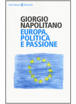 EUROPA, POLITICA E PASSIONE