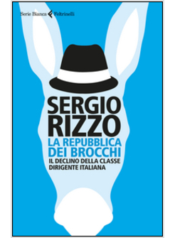 LA REPUBBLICA DEI BROCCHI. IL DECLINO DELLA CLASSE DIRIGENTE ITALIANA