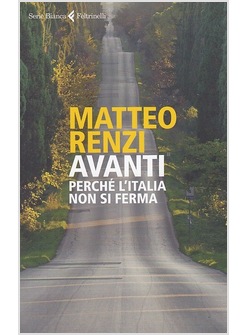 AVANTI. PERCHE' L'ITALIA NON SI FERMA