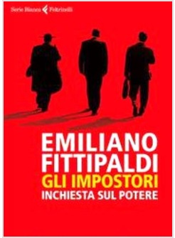 GLI IMPOSTORI. INCHIESTA SUL POTERE 