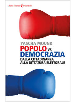 POPOLO VS DEMOCRAZIA. DALLA CITTADINANZA ALLA DITTATURA ELETTORALE