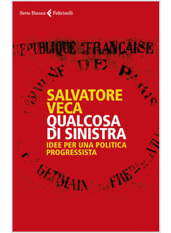 QUALCOSA DI SINISTRA. IDEE PER UNA POLITICA PROGRESSISTA