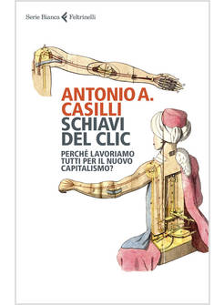 SCHIAVI DEL CLIC PERCHE' LAVORIAMO TUTTI PER IL NUOVO CAPITALISMO?