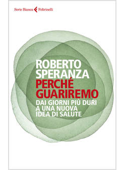 PERCHE' GUARIREMO DAI GIORNI PIU' DURI A UNA NUOVA IDEA DI SALUTE