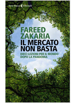IL MERCATO NON BASTA DIECI LEZIONI PER IL MONDO DOPO LA PANDEMIA 