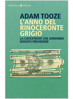 ANNO DEL RINOCERONTE GRIGIO. LA CATASTROFE CHE AVREMMO DOVUTO PREVEDERE (L')