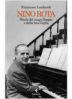 NINO ROTA. STORIA DEL MAGO DOPPIO E DELLA FATA GIGLIA