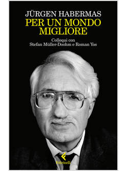PER UN MONDO MIGLIORE. COLLOQUI CON STEFAN MULLER-DOOHM E ROMAN YOS