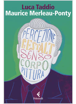 MAURICE MERLEAU PONTY L'APPARIRE DEL SENSO